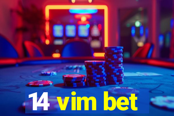 14 vim bet