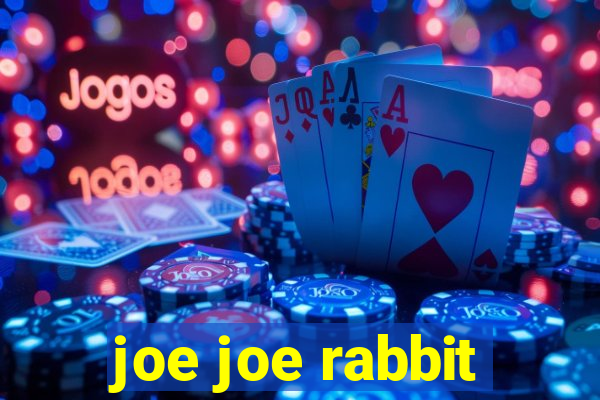 joe joe rabbit