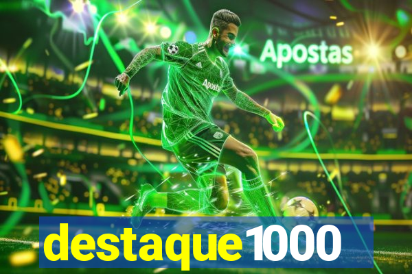 destaque1000