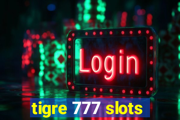 tigre 777 slots