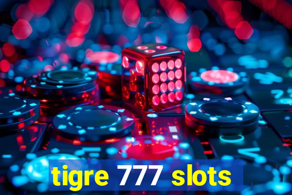 tigre 777 slots