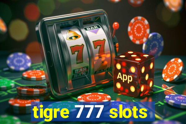 tigre 777 slots