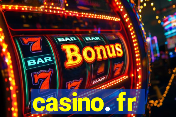 casino. fr