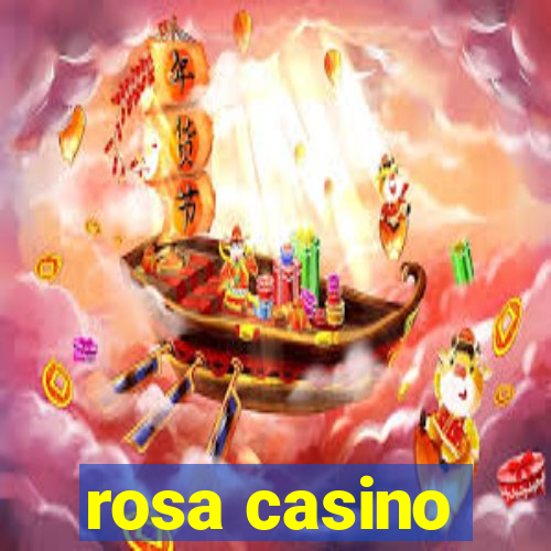 rosa casino