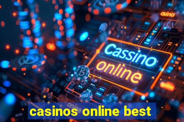 casinos online best