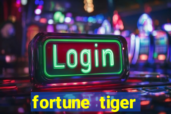 fortune tiger estrela bet