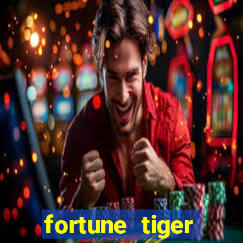 fortune tiger estrela bet