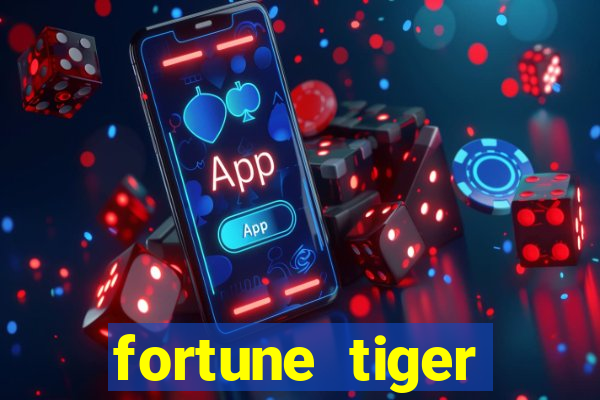 fortune tiger estrela bet