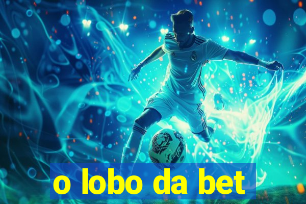 o lobo da bet