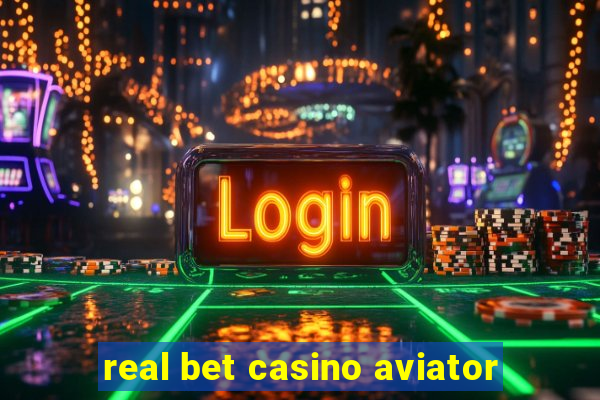 real bet casino aviator