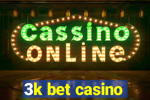 3k bet casino