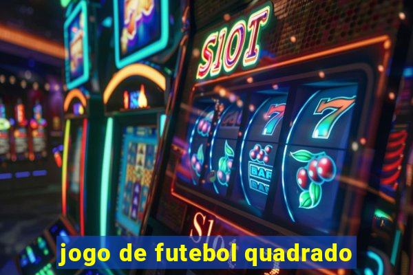 jogo de futebol quadrado