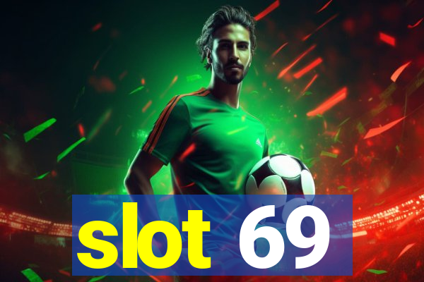 slot 69