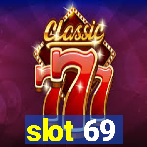 slot 69