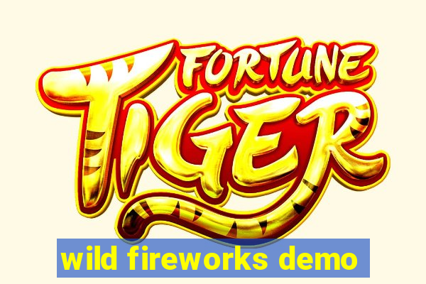 wild fireworks demo