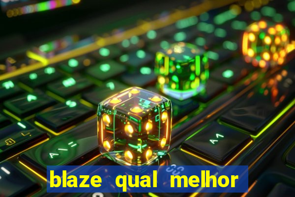 blaze qual melhor jogo para ganhar dinheiro