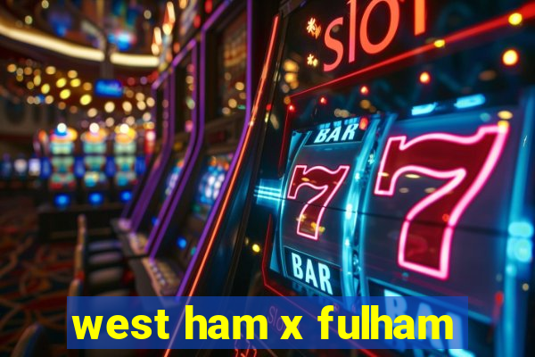 west ham x fulham