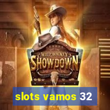 slots vamos 32