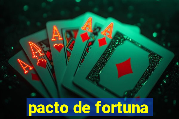 pacto de fortuna