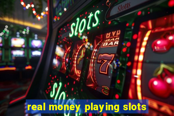 real money playing slots