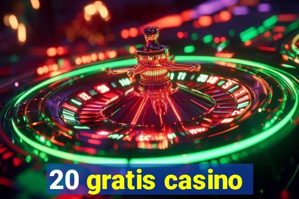 20 gratis casino