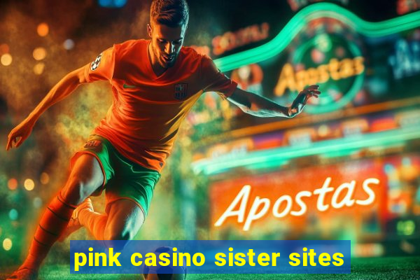 pink casino sister sites