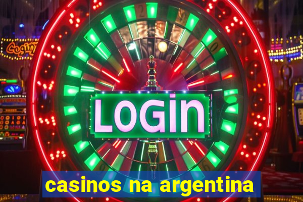 casinos na argentina