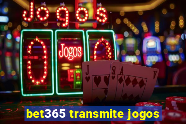 bet365 transmite jogos