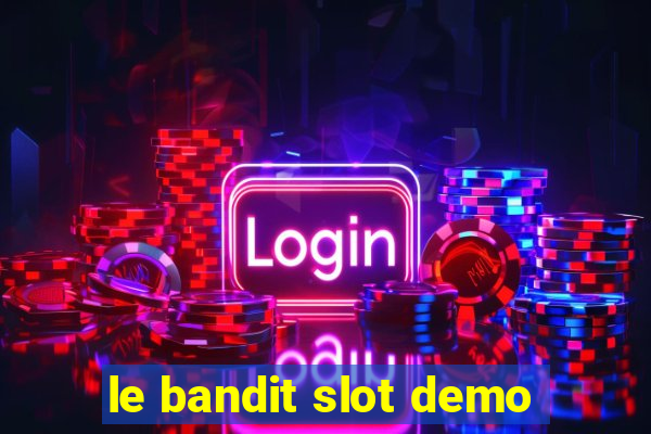 le bandit slot demo