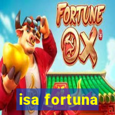 isa fortuna