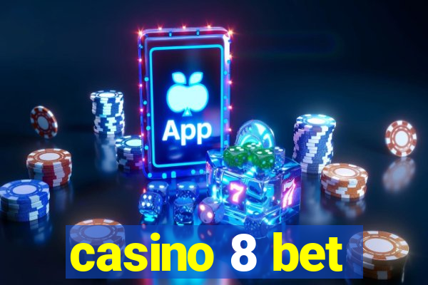 casino 8 bet