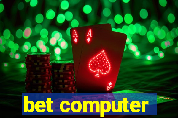 bet computer