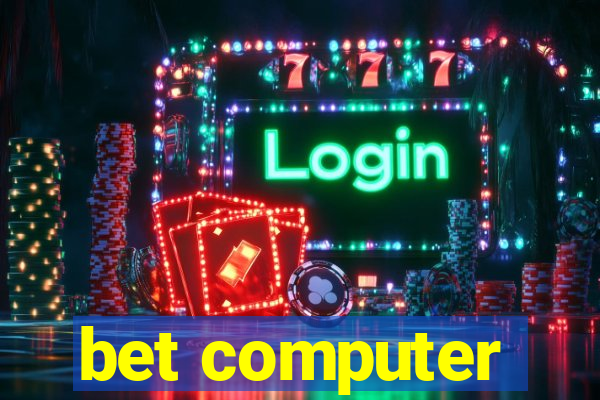 bet computer