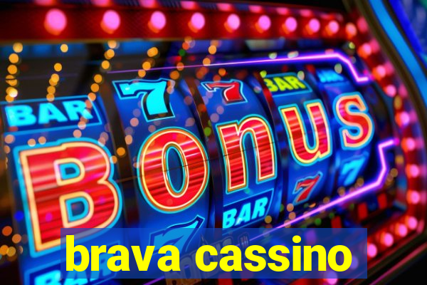 brava cassino