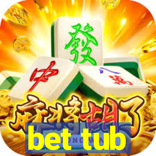 bet tub