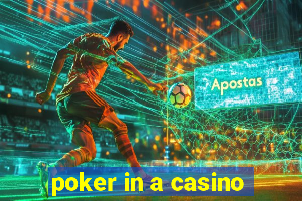 poker in a casino