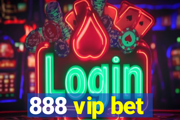 888 vip bet