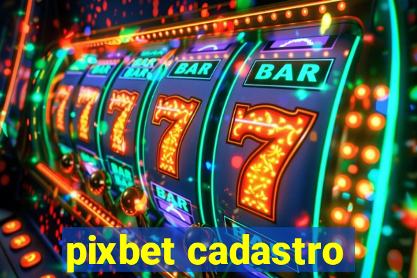 pixbet cadastro