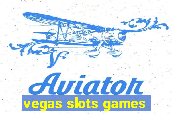 vegas slots games