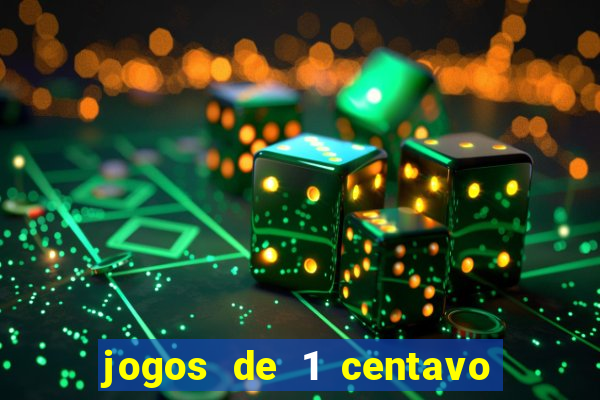 jogos de 1 centavo na blaze