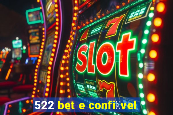 522 bet e confi谩vel