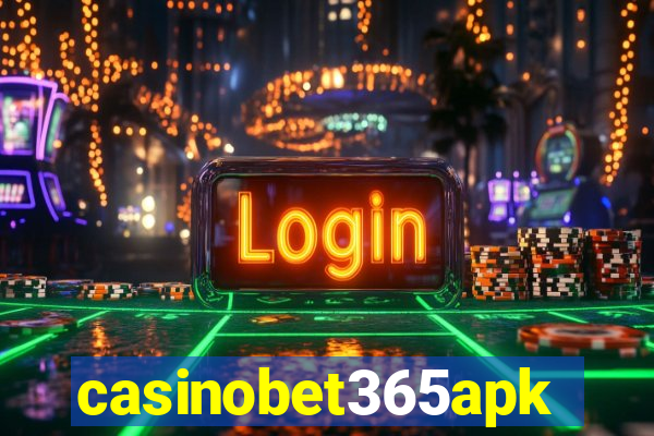 casinobet365apk