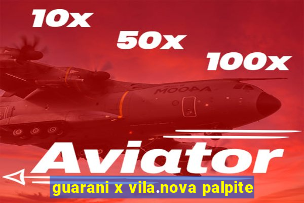 guarani x vila.nova palpite