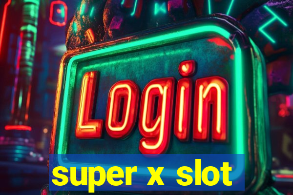 super x slot