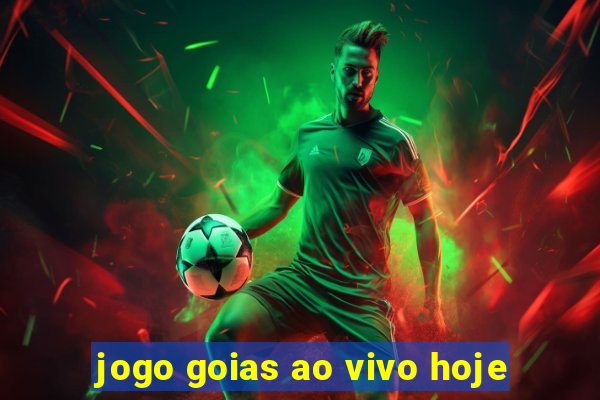 jogo goias ao vivo hoje