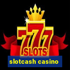 slotcash casino