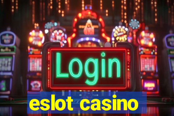 eslot casino