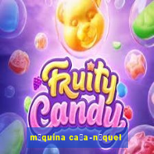 m谩quina ca莽a-n铆quel