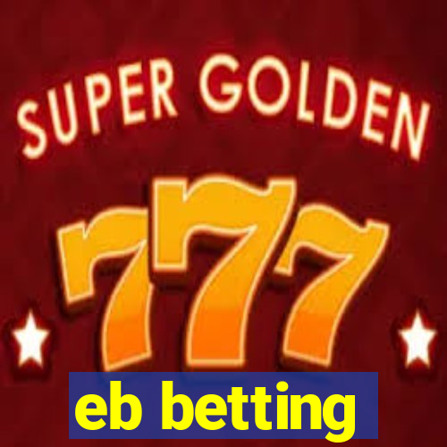 eb betting