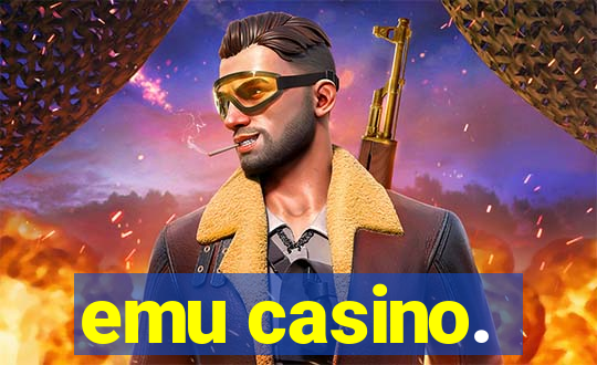 emu casino.